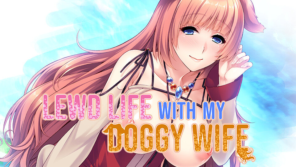 Lewd Life with my Doggy Wife Hentai