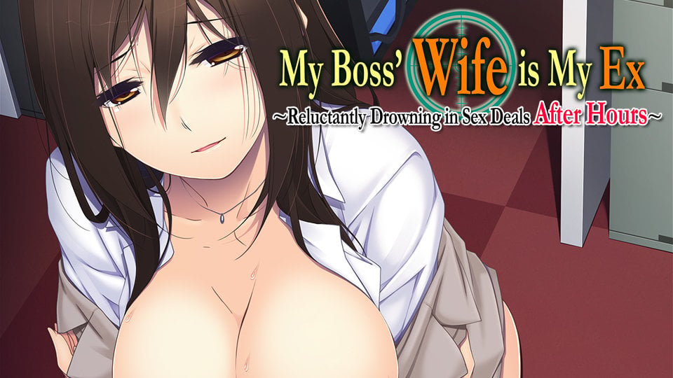 My Boss' Wife is My Ex ~Reluctantly Drowning in Sex Deals After Hours~ Hentai