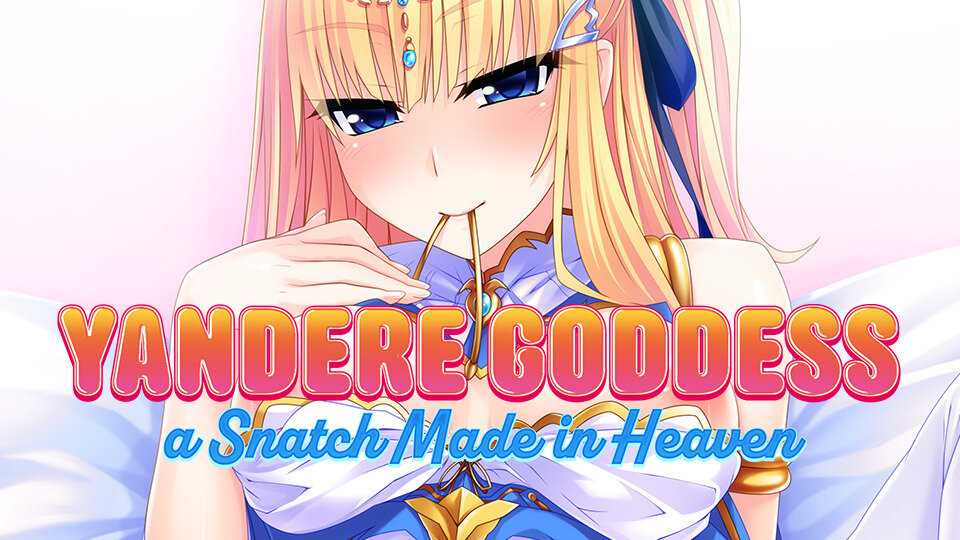 Yandere Goddess: A Snatch Made in Heaven Hentai