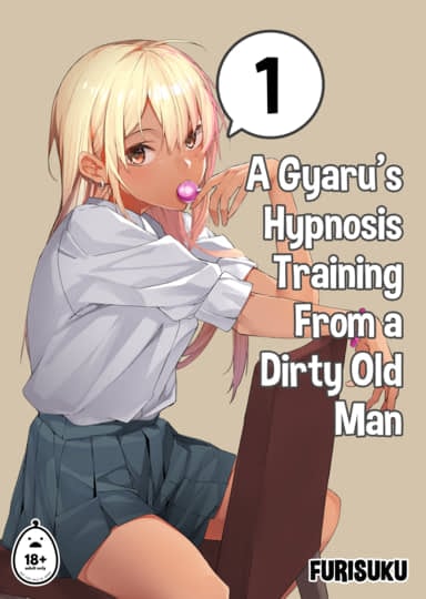 A Gyaru's Hypnosis Training From a Dirty Old Man Hentai