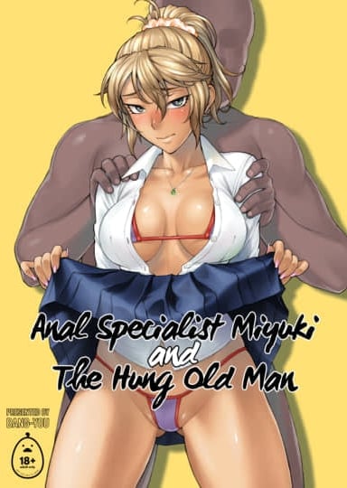 Anal Specialist Miyuki and The Hung Old Man Hentai