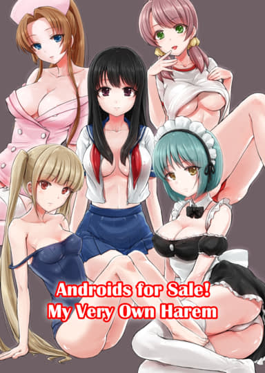 Androids for Sale! My Very Own Harem Hentai