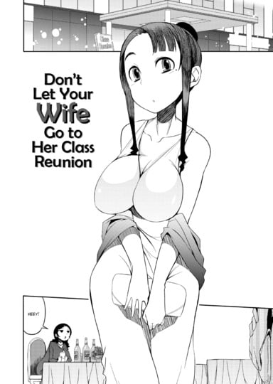 Don't Let Your Wife Go to Her Class Reunion Hentai Image