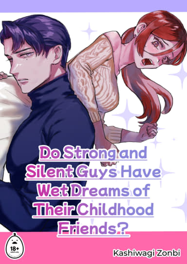 Do Strong and Silent Guys Have Wet Dreams of Their Childhood Friends? Hentai