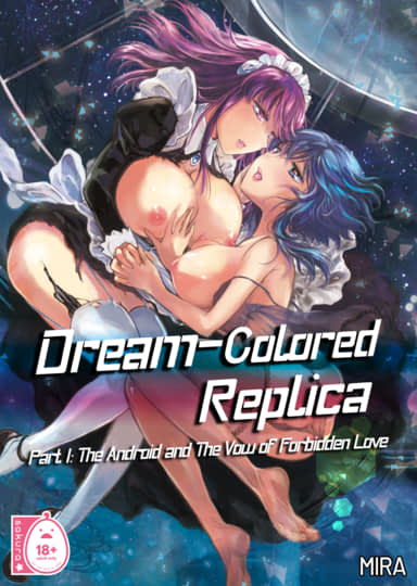 Dream-Colored Replica - Part 1: The Android and The Vow of Forbidden Love Hentai