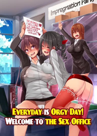 Everyday is Orgy Day! Welcome to the Sex Office Hentai