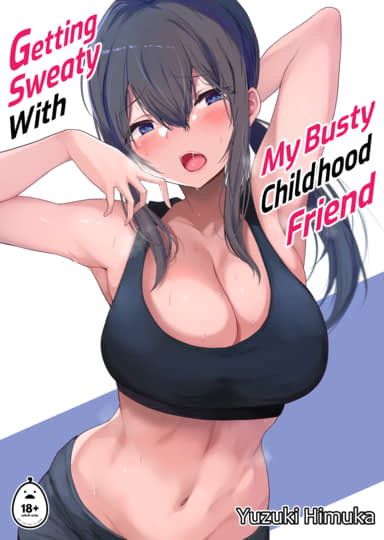Getting Sweaty With My Busty Childhood Friend Hentai Image