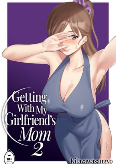 Getting With My Girlfriend's Mom 2 Hentai