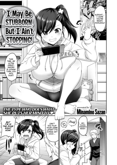 I May Be Stubborn, But I Ain’t Stopping! Hentai