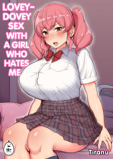 Lovey-Dovey Sex With a Girl Who Hates Me Hentai