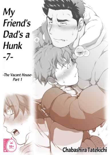 My Friend's Dad's a Hunk 7: The Vacant House - Part 1 Cover