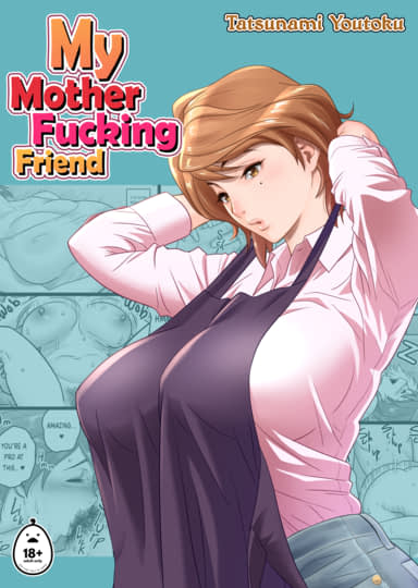 My Mother Fucking Friend 1 Hentai Image