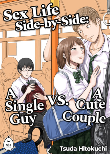 Sex Life Side-by-Side: A Single Guy vs. A Cute Couple Hentai Image