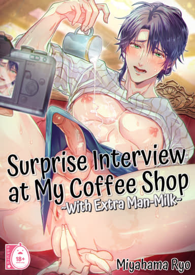 Surprise Interview at My Coffee Shop - With Extra Man Milk Hentai Image