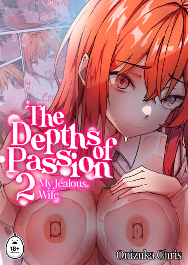 The Depths of Passion 2: My Jealous Wife Hentai