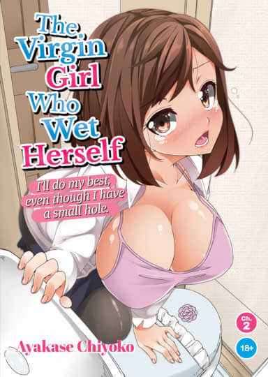 The Virgin Girl Who Wet Herself - Chapter 2