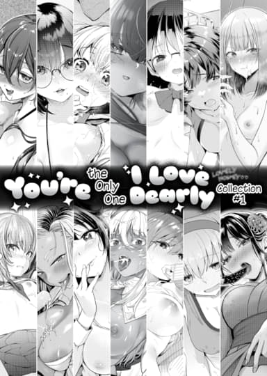 You're the Only One I Love Dearly Collection #1 Hentai