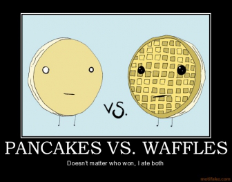 Pancakes VS Waffles